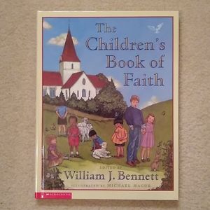 CHILDREN'S BOOK OF FAITH by William J Bennett